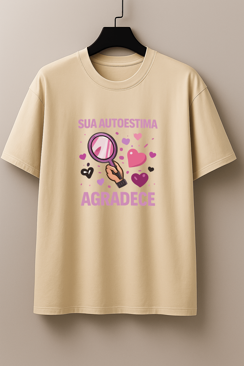 Camisetão Feminino Oversized - Sua Autoestima Agradece