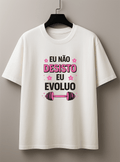 Camiseta Feminina Tradicional Manga Curta Almayda - Eu Não Desisto, Eu Evoluo