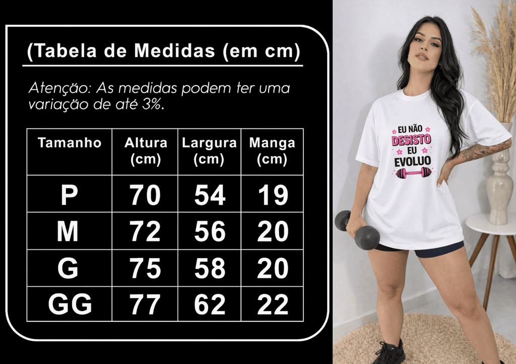 Camisetão Feminino Oversized - Eu Não Desisto Eu Evoluo