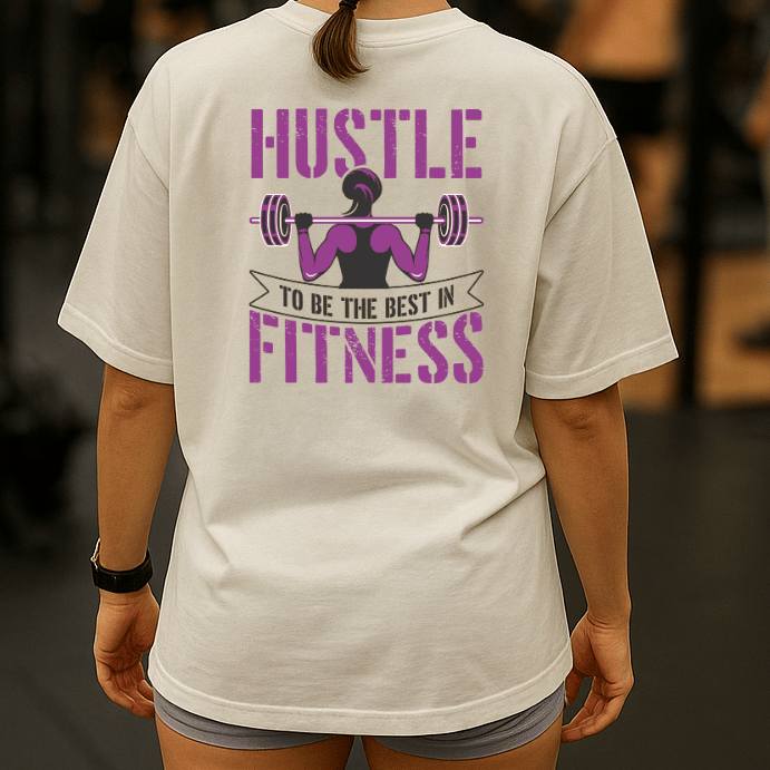Camiseta Oversized Feminina | Hustle to Be the Best in Fitness