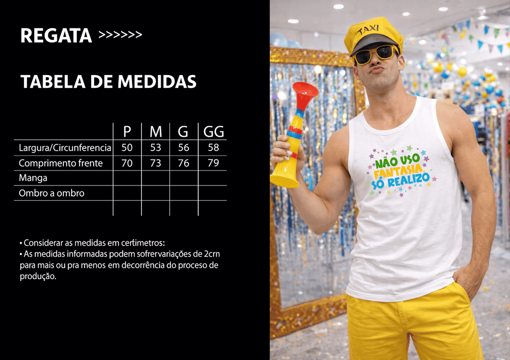 Camiseta Regata Masculina - “Não Uso Fantasia, Só Realizo” | Premium